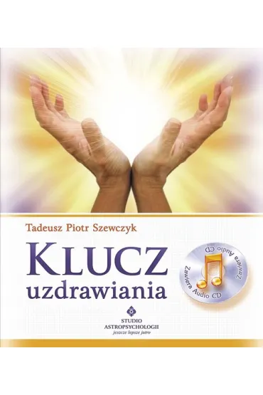 Klucz uzdrawiania - Tadeusz Szewczyk