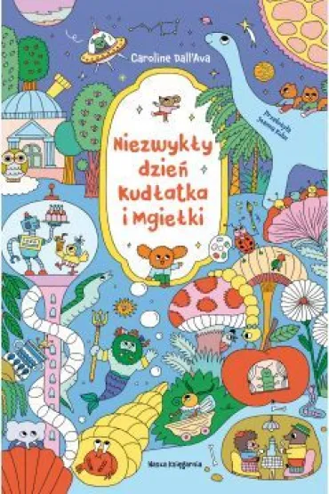 Niezwyk�y dzie� Kud�atka i Mgie�ki - Caroline Dall'Ava