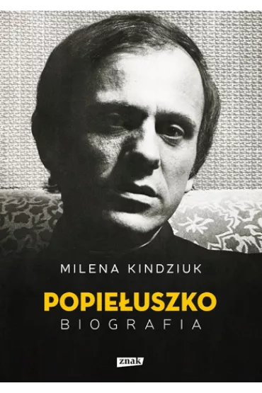 Jerzy Popie�uszko. Biografia - Milena Kindziuk