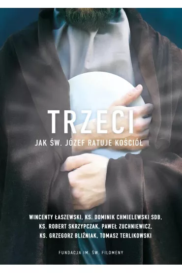 Trzeci. Jak �w. J�zef ratuje Ko�ci�