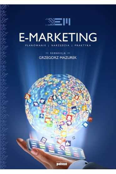 E-marketing. Strategia, planowanie, praktyka - Grzegorz Mazurek