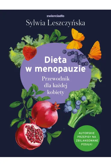 Dieta w menopauzie. Przewodnik dla ka�dej kobiety - Sylwia Leszczy�ska