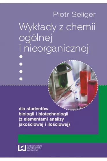 eBook Wykady z chemii oglnej i nieorganicznej dla studentw biologii i biotechnologii (z elementami analizy jakociowej i ilociowej) pdf - Piotr Seliger