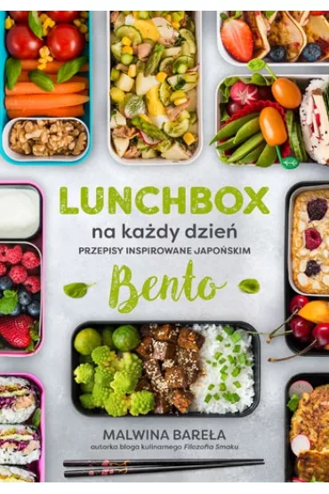 Lunchbox na ka�dy dzie�. Przepisy inspirowane japo�skim Bento - Malwina  Bare�a