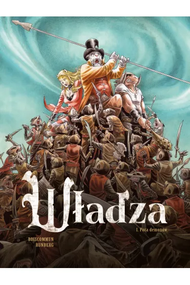 Pora demon�w. W�adza. Tom 1 - Sylvain Runberg