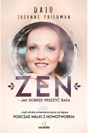 Zen – jak dobrze prze�y� raka - Suzanne Daju Friedman