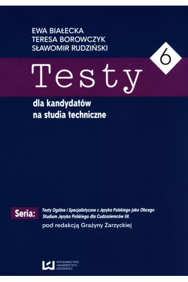 Testy dla kandydat�w na studia techniczne - S�awomir  Rudzi�ski, Ewa Bia�ecka, Teresa Borowczyk