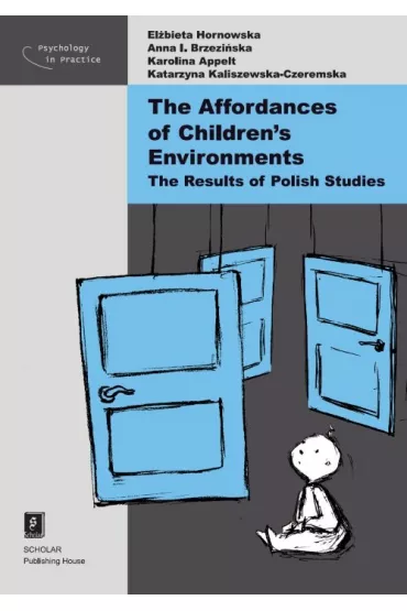 The Affordances of Childrens Environments - Anna Brzezi�ska, El�bieta Hornowska, Karolina Appelt, Katarzyna Kaliszewska-Czeremska