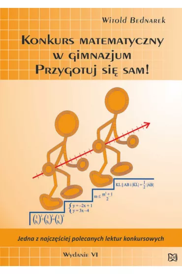 Konkurs matematyczny w gimnazjum. Przygotuj si� sam! (wyd.6) - Witold Bednarek