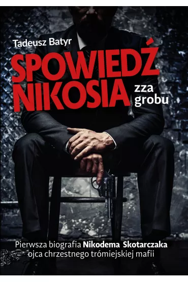 Spowied nikosia zza grobu - Tadeusz  Batyr