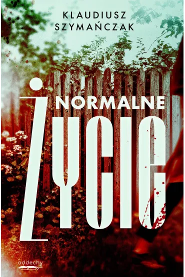 Normalne �ycie. Nadkomisarz Laurentowicz. Tom 2 - Klaudiusz  Szyma�czak