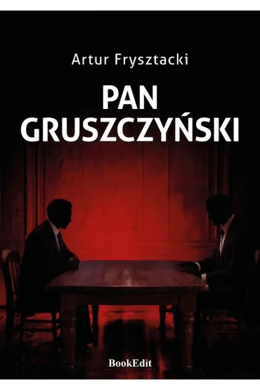 Pan Gruszczynski - Artur Frysztacki