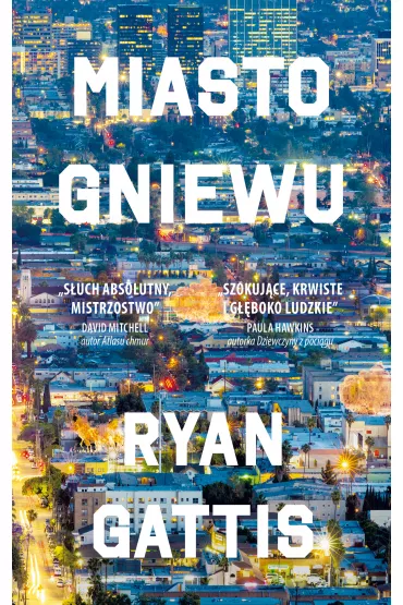 Miasto gniewu - Ryan Gattis