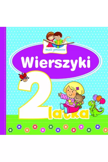 Mali geniusze. Wierszyki 2-latka - El�bieta Lekan , Jolanta Czarnecka , Urszula Koz�owska