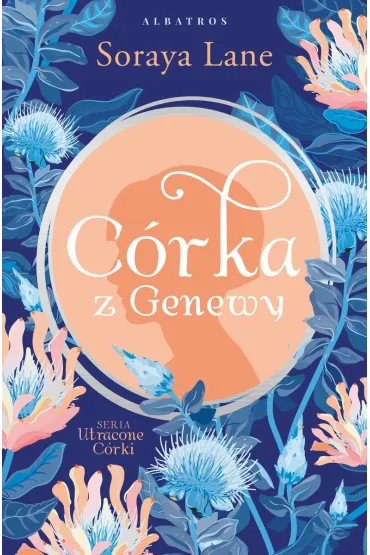 C�rka z Genewy. Utracone c�rki. Tom 4 - Soraya Lane