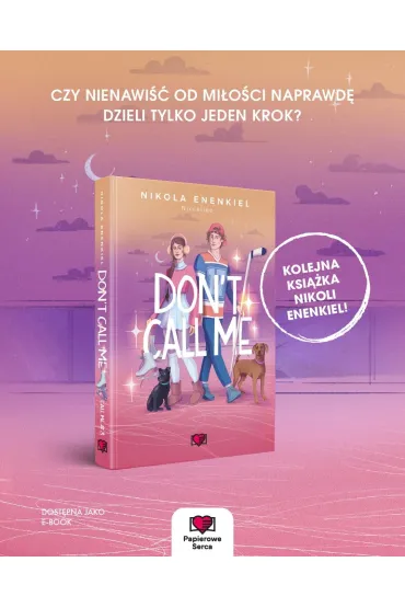 Don't Call Me. Call Me. Tom 3 - Nikola Enenkiel