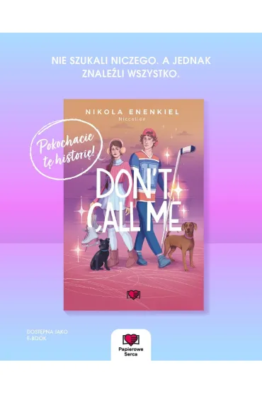 Don't Call Me. Call Me. Tom 3 - Nikola Enenkiel