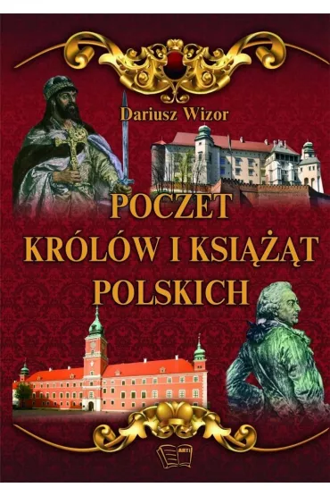 Poczet kr�l�w i ksi���t polskich - Dariusz Wizor