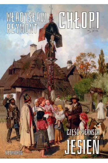 Ch�opi. Cz�� pierwsza. Jesie� - W�adys�aw Reymont