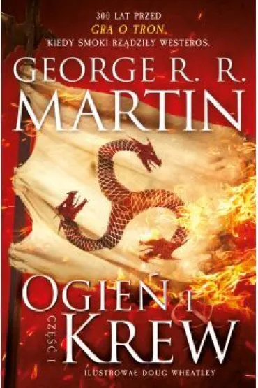 Ogie� i krew. Cz�� 1 - George R. R. Martin