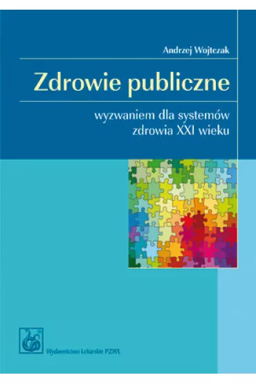 Zdrowie publiczne wyzwaniem dla system�w zdrowia XXI wieku - Marek Spaczynski