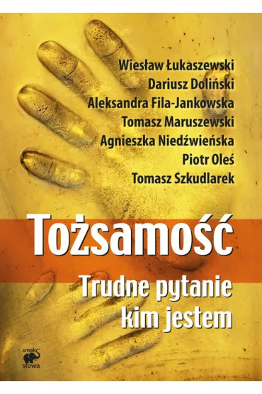 To�samo��. Trudne pytanie: kim jestem - Dariusz Doli�ski, Tomasz Maruszewski, Wies�aw �ukaszewski