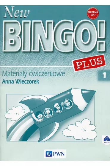 New Bingo! 1 Plus. Materia�y �wiczeniowe do j�zyka angielskiego dla szko�y podstawowej. Reforma 2017 - Anna Wieczorek