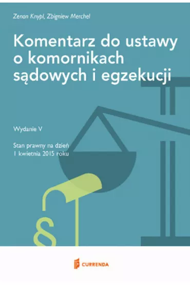 Komentarz do ustawy o komornikach s�dowych i egzekucji - Zbigniew Merchel, Zenon Knypl