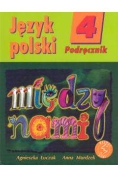 z.Język polski SP. KL 4. Podręcznik Między nami (stare wydanie)