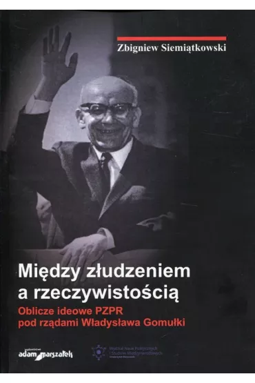 Mi�dzy z�udzeniem a rzeczywisto�ci� - Zbigniew Siemi�tkowski