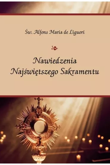 Nawiedzenia Naj�wietniejszego Sakramentu - Alfons Maria de Liguori
