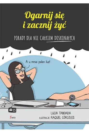 Ogarnij si�. * * - Lucia Taborada, Raquel Corcoles