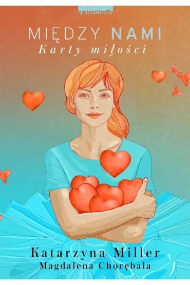Mi�dzy nami. Karty mi�o�ci - Katarzyna Miller, Magdalena Chor�ba�a