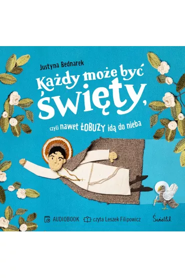 Audiobook Kady moe by wity, czyli nawet obuzy id do nieba mp3 - Justyna Bednarek