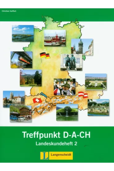 Treffpunkt D-A-C-H. Landeskundeheft 2 - Christian Seiffert