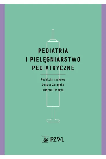 Pediatria i piel�gniarstwo pediatryczne - Danuta Zarzycka, Andrzej Emeryk