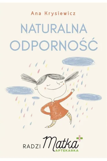 Naturalna odporno��. Radzi Matka Aptekarka - Ana  Krysiewicz