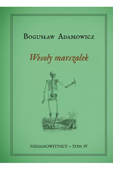 Weso�y marsza�ek. Niesamowitnicy. Tom 4 - Bogus�aw Adamowicz