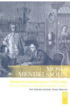 Rozprawa konkursowa Krlewskiej Akademii Berliskiej z 1763 roku: O oczywistoci w naukach metafizycznych