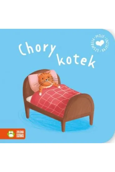 Moje pierwsze bajeczki. Chory kotek