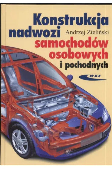 Konstrukcja nadwozi samochod�w osobowych i pochodnych - Andrzej Zieli�ski