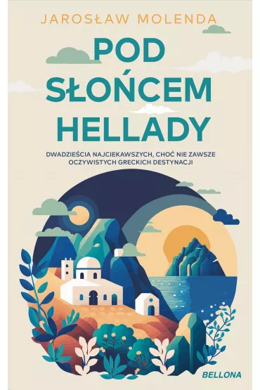 Pod s�o�cem Hellady - Jaros�aw Molenda