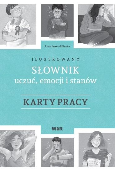 Ilustrowany słownik uczuć, emocji.. Karty pracy