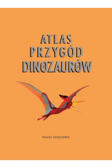 Atlas przyg�d dinozaur�w - Emily Hawkins