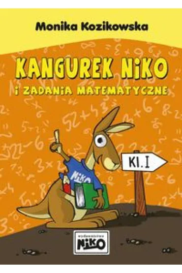 Kangurek NIKO i zadania matematyczne dla klasy I - Monika Kozikowska