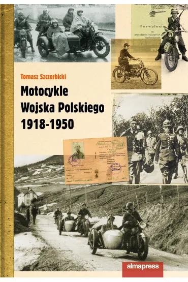 Motocykle Wojska Polskiego 1918-1950 - Tomasz Szczerbicki
