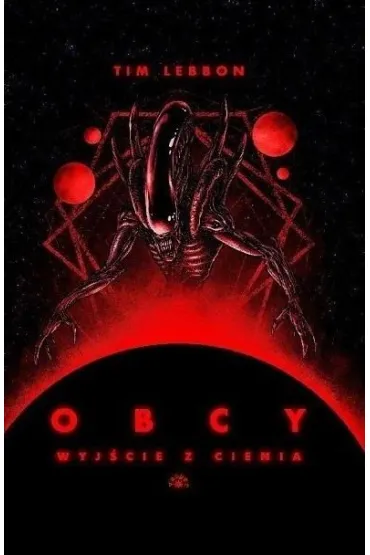 Wyj�cie z cienia. Obcy - Tim Lebbon