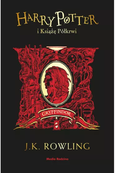 Harry Potter i Ksi��� P�krwi (Gryffindor) - Joanne Kathleen Rowling