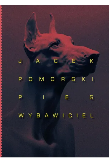 Pies wybawiciel - Jacek  Pomorski
