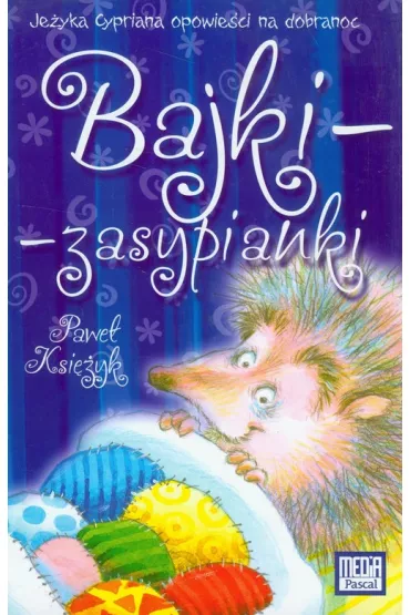 Bajki - zasypianki. Je�yka Cypriana opowie�ci na dobranoc - Pawe� Ksi�yk